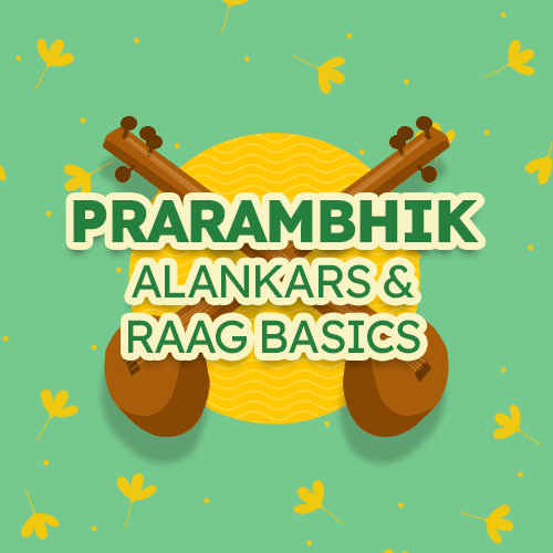 Prarambhik - Alankars and Raag Basics