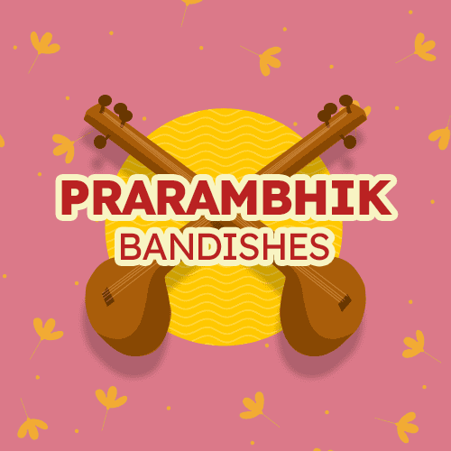 Prarambhik - Bandishes