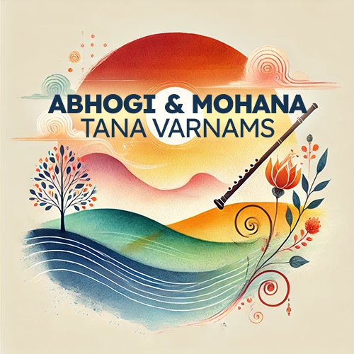 Abhogi & Mohana Tana Varnams