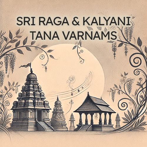 Sri Raga & Kalyani Tana Varnams
