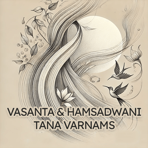 Vasanta & Hamsadwani Tana Varnams